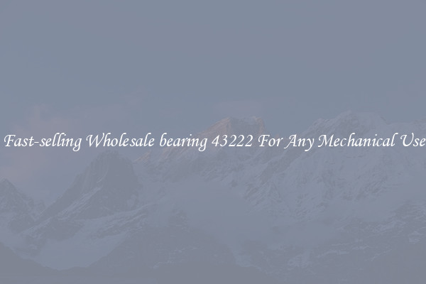 Fast-selling Wholesale bearing 43222 For Any Mechanical Use