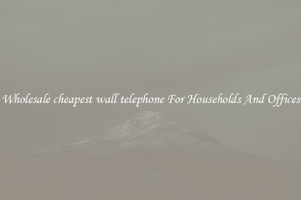 Wholesale cheapest wall telephone For Households And Offices