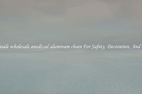 Wholesale wholesale anodized aluminum chain For Safety, Decoration, And Power
