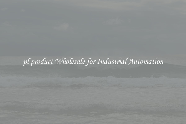  pl product Wholesale for Industrial Automation 