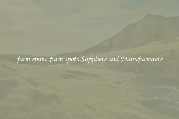 farm spots, farm spots Suppliers and Manufacturers