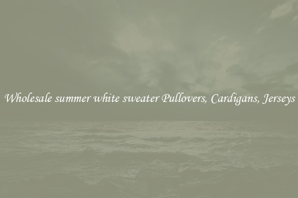 Wholesale summer white sweater Pullovers, Cardigans, Jerseys