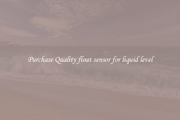 Purchase Quality float sensor for liquid level