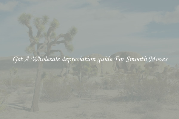 Get A Wholesale depreciation guide For Smooth Moves