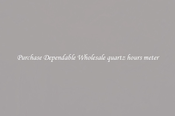 Purchase Dependable Wholesale quartz hours meter