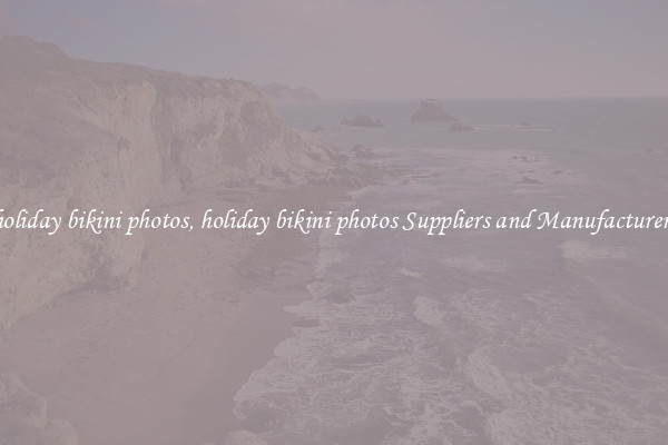holiday bikini photos, holiday bikini photos Suppliers and Manufacturers