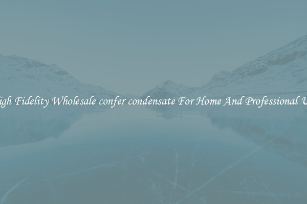 High Fidelity Wholesale confer condensate For Home And Professional Use