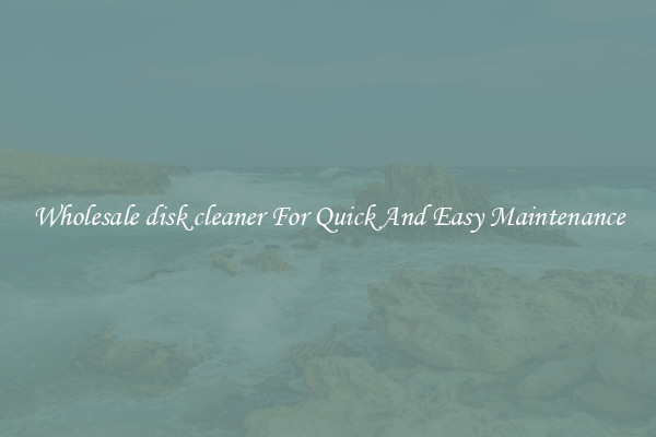 Wholesale disk cleaner For Quick And Easy Maintenance