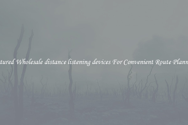 Featured Wholesale distance listening devices For Convenient Route Planning 