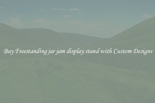 Buy Freestanding jar jam display stand with Custom Designs