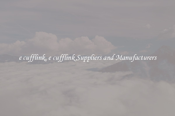 e cufflink, e cufflink Suppliers and Manufacturers