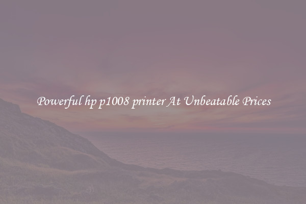 Powerful hp p1008 printer At Unbeatable Prices