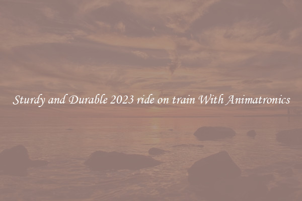 Sturdy and Durable 2023 ride on train With Animatronics