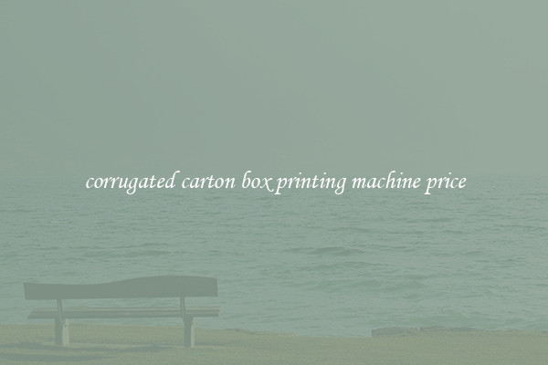 corrugated carton box printing machine price
