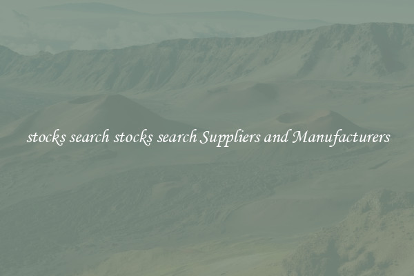 stocks search stocks search Suppliers and Manufacturers