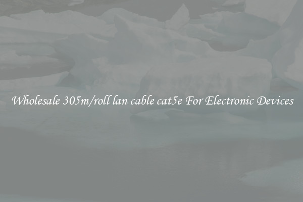 Wholesale 305m/roll lan cable cat5e For Electronic Devices