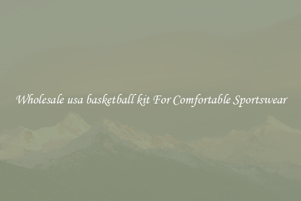 Wholesale usa basketball kit For Comfortable Sportswear