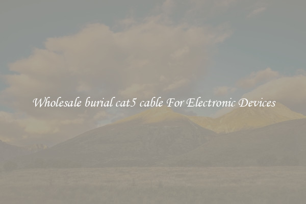 Wholesale burial cat5 cable For Electronic Devices