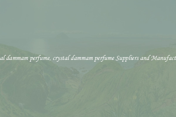 crystal dammam perfume, crystal dammam perfume Suppliers and Manufacturers