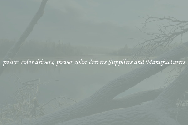 power color drivers, power color drivers Suppliers and Manufacturers