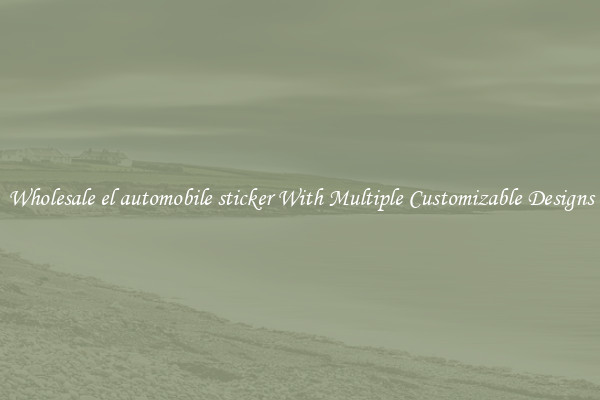 Wholesale el automobile sticker With Multiple Customizable Designs