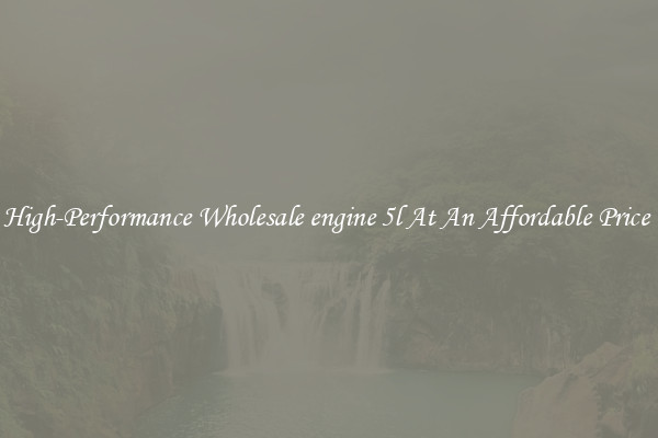 High-Performance Wholesale engine 5l At An Affordable Price 