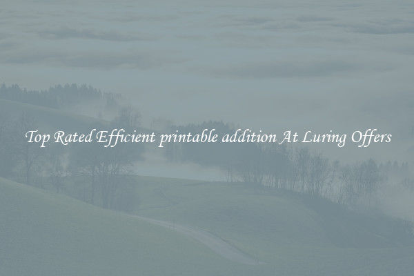 Top Rated Efficient printable addition At Luring Offers