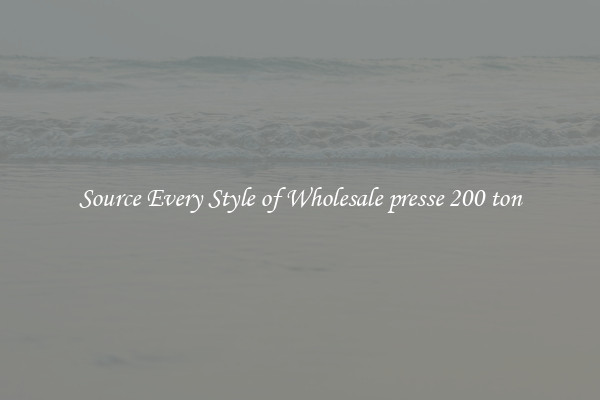 Source Every Style of Wholesale presse 200 ton