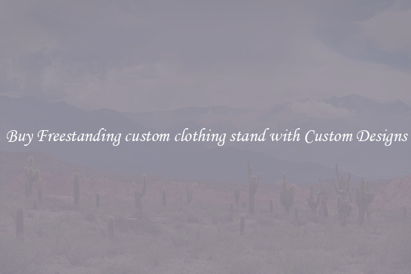Buy Freestanding custom clothing stand with Custom Designs