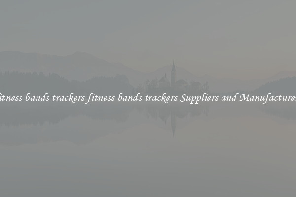 fitness bands trackers fitness bands trackers Suppliers and Manufacturers