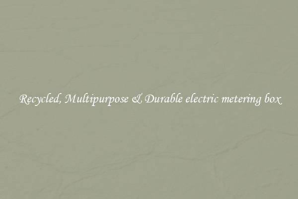 Recycled, Multipurpose & Durable electric metering box